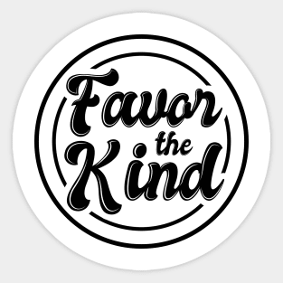 'Favor The Kind' Radical Kindness Anti Bullying Shirt Sticker